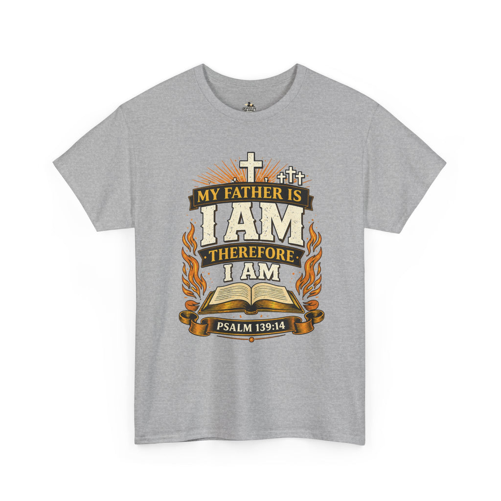 Christian T-Shirt — "My Father Is I AM Therefore I Am" Psalm 139:14 Faith Tee