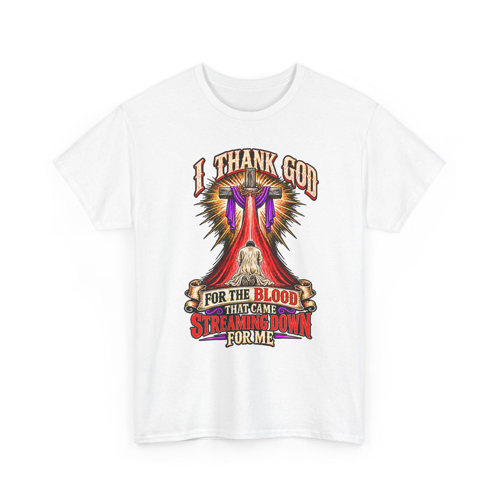 Christian T-Shirt — “I Thank God For The Blood That Came Streaming Down For Me” Gospel Tee
