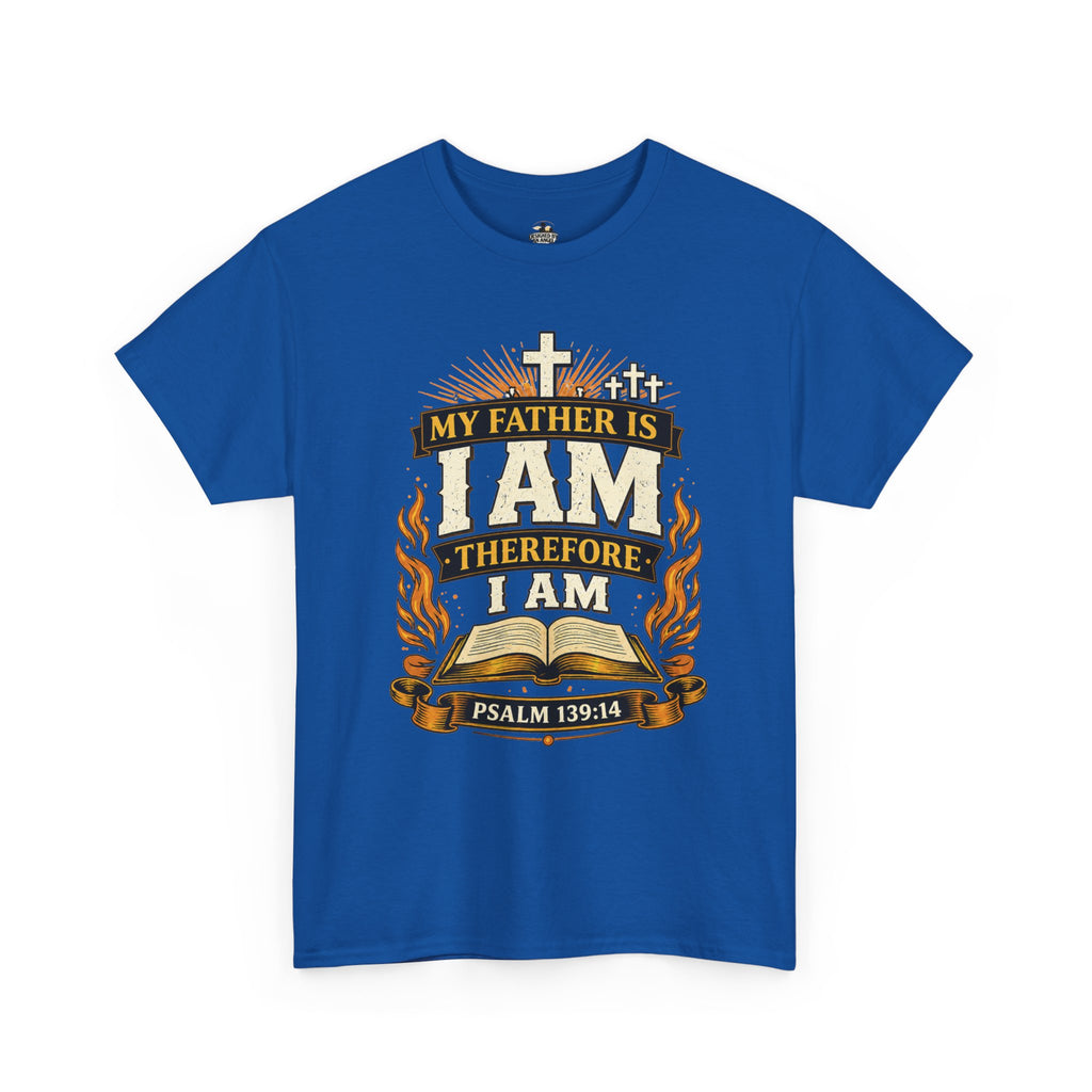 Christian T-Shirt — "My Father Is I AM Therefore I Am" Psalm 139:14 Faith Tee