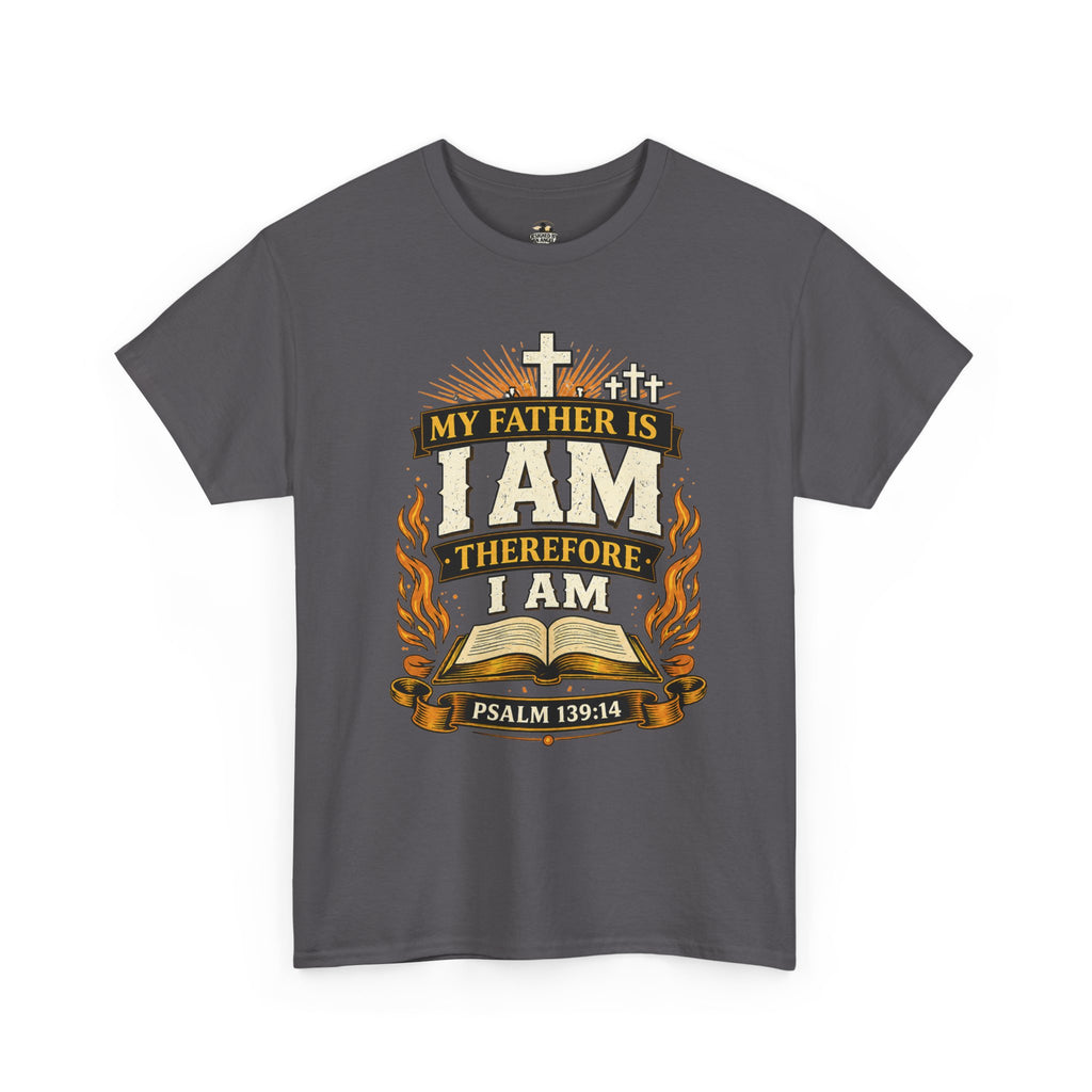 Christian T-Shirt — "My Father Is I AM Therefore I Am" Psalm 139:14 Faith Tee