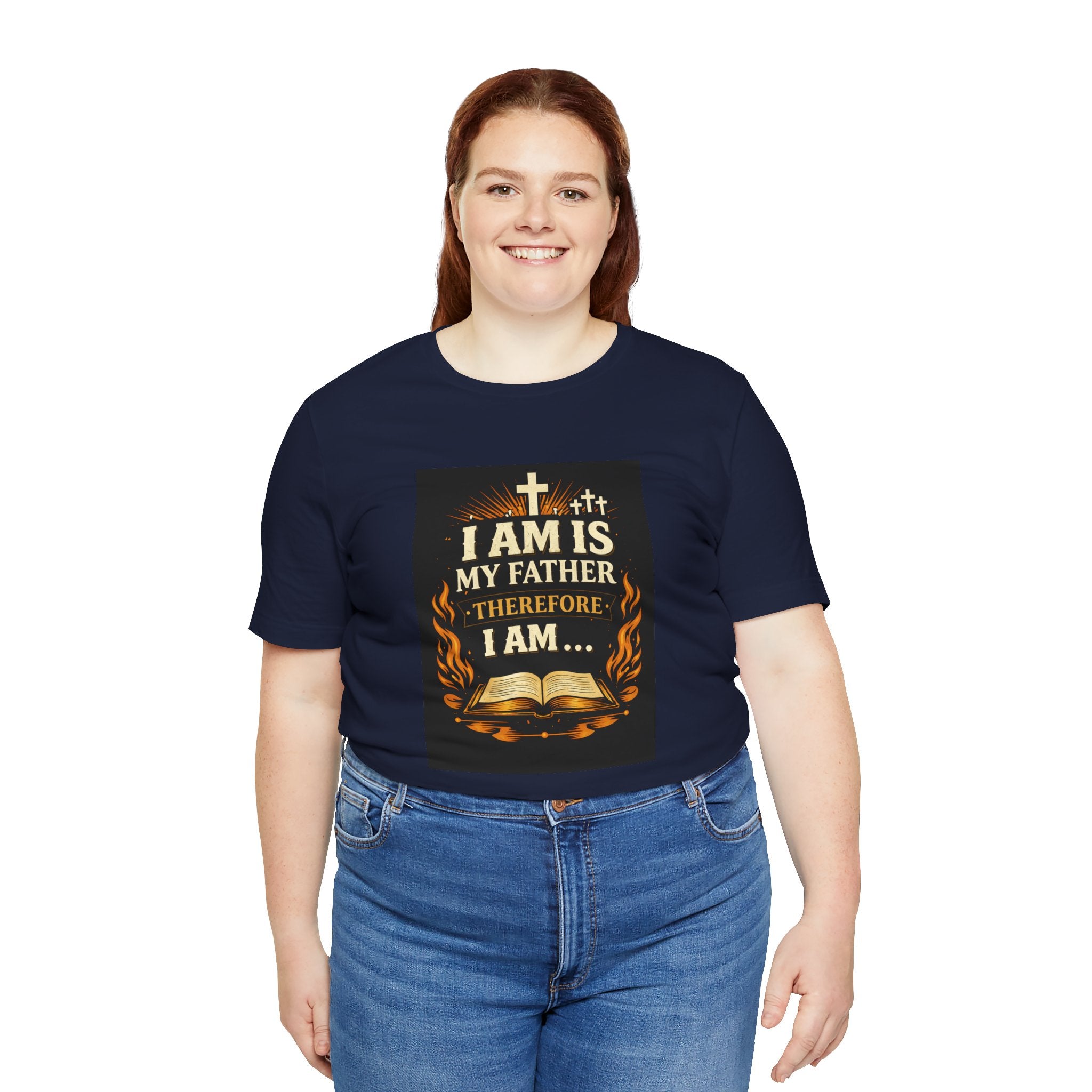 Christian T-Shirt "I Am Is My Father Therefore I Am" — Inspirational Faith Tee
