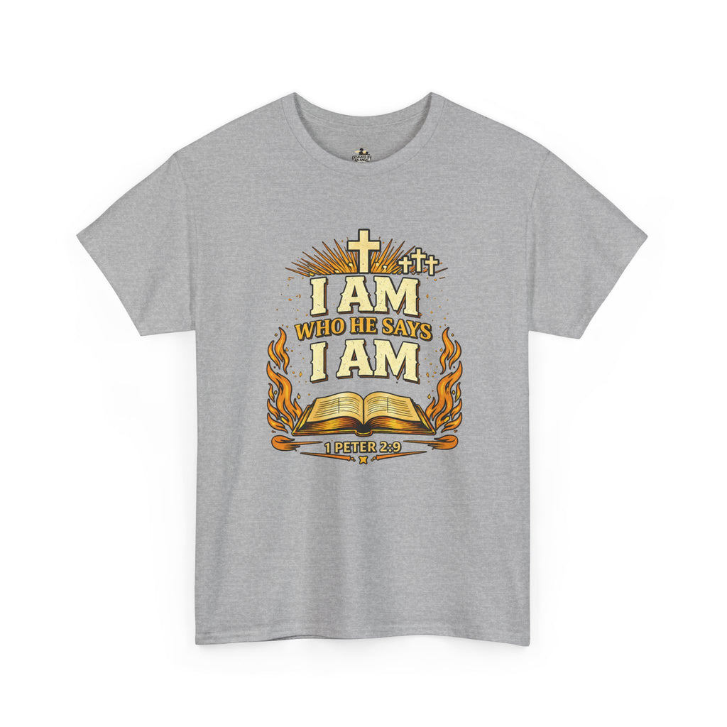 Christian T-Shirt — "I AM Who He Says Am 1  Peter 2:9 Faith Tee