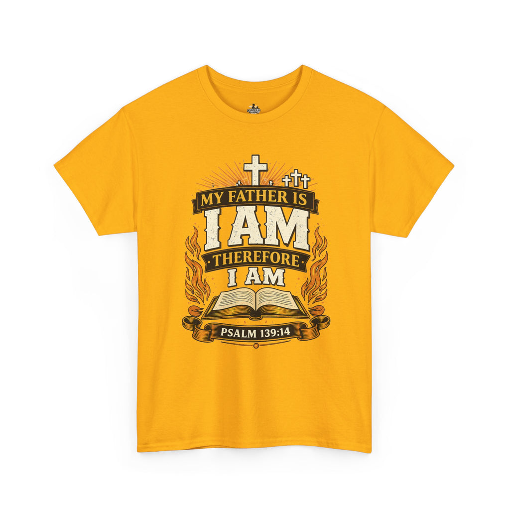 Christian T-Shirt — "My Father Is I AM Therefore I Am" Psalm 139:14 Faith Tee