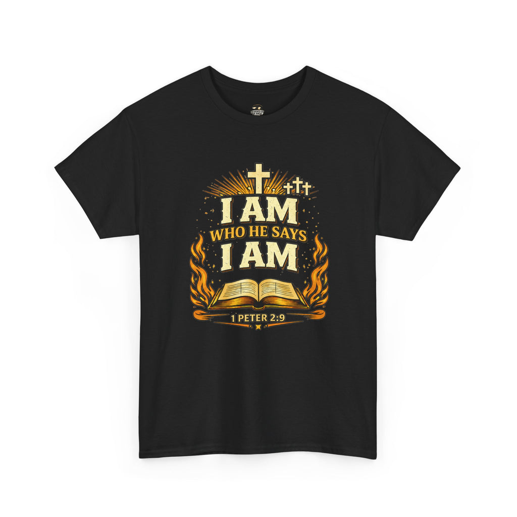 Christian T-Shirt — "I AM Who He Says Am 1  Peter 2:9 Faith Tee