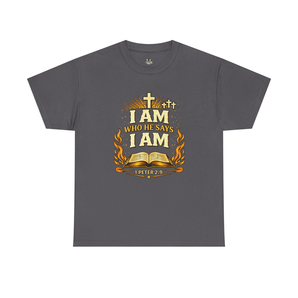 Christian T-Shirt — "I AM Who He Says Am 1  Peter 2:9 Faith Tee